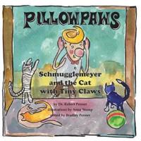 Pillowpaws: Schmugglemeyer and the Cat with Tiny Claws