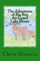 The Adventures of Big Boy, the Grand Lake Moose