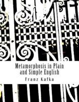 Metamorphosis in Plain and Simple English