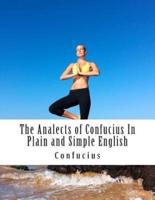 The Analects of Confucius in Plain and Simple English