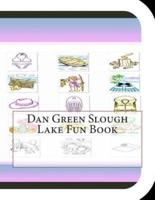 Dan Green Slough Lake Fun Book
