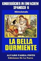 Kinderbücher in einfachem Spanisch Band 6:La Bella Durmiente