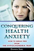 Conquering Health Anxiety