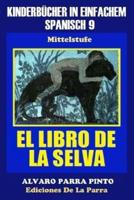 Kinderbücher in einfachem Spanisch Band 9: El Libro de La Selva