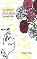 So Grows a Carnation