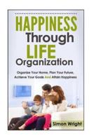 Happiness Through Life Organization