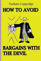 How to Avoid Bargains With the Devil