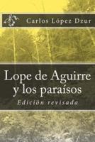 Lope De Aguirre Y Los Paraisos Sonados / Revisado