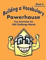 Building a Vocabulary Powerhouse - Early Elementary