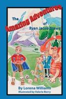 The Amazing Adventures of Ryan Jacob Brown