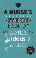 A Nurse's Awesome Book Of Notes, Lists & Ideas