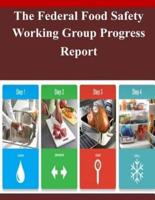 The Federal Food Safety Working Group Progress Report