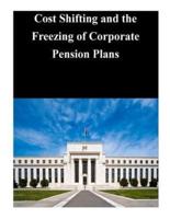 Cost Shifting and the Freezing of Corporate Pension Plans