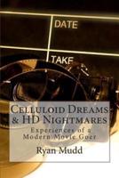 Celluloid Dreams & HD Nightmares