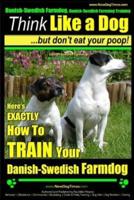 Danish-Swedish Farmdog, Danish-Swedish Farmdog Training Think Like a Dog But Don't Eat Your Poop! Danish-Swedish Farmdog Breed Expert Training
