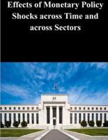 Effects of Monetary Policy Shocks Across Time and Across Sectors