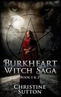 Burkheart Witch Saga Book 1 and 2