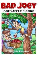 Bad Joey Goes Apple Picking