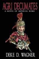 Agri Decumates: A Novel of the Roman Empire