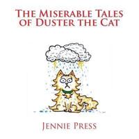 The Miserable Tales of Duster the Cat