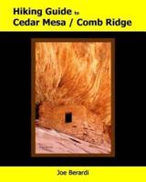 Hiking Guide to Cedar Mesa / Comb Ridge