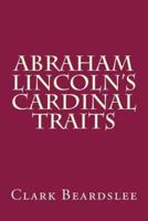 Abraham Lincoln's Cardinal Traits