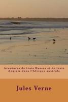 Aventures De Trois Russes Et De Trois Anglais Dans l'Afrique Australe