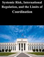 Systemic Risk, International Regulation, and the Limits of Coordination