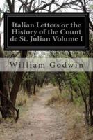 Italian Letters or the History of the Count De St. Julian Volume I