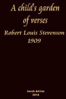 A Child's Garden of Verses Robert Louis Stevenson 1909