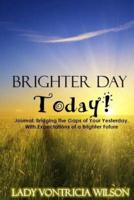 Brighter Day Today!