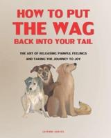 How To Put The Wag Back Into Your Tail