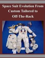 Space Suit Evolution from Custom Tailored to Off-The-Rack