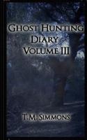 Ghost Hunting Diary Volume III
