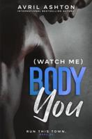 (Watch Me) Body You