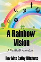 A Rainbow Vision