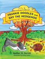 Frankie Doodles and Shy the Hedgehog