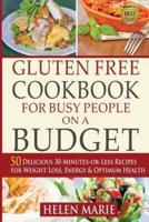 Gluten Free Cookbook for Busy People on a Budget