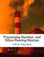 Processing Alumina- And Silica-Bearing Wastes