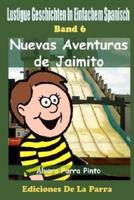 Lustige Geschichten in Einfachem Spanisch 6: Nuevas Aventuras de Jaimito