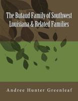 The Butaud Family of Southwest Louisiana & Related Families
