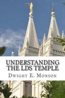 Understanding the Lds Temple