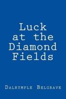 Luck at the Diamond Fields