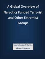 A Global Overview of Narcotics Funded Terrorist and Other Extremist Groups