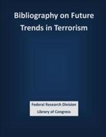 Bibliography on Future Trends in Terrorism