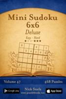 Mini Sudoku 6x6 Deluxe - Easy to Hard - Volume 47 - 468 Puzzles