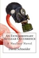 An Extraordinary Nuclear Occurrence
