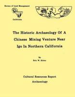 The Historic Archaeology of a Chinese Mining Venture Near Igo in Northern California