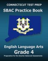 CONNECTICUT TEST PREP SBAC Practice Book English Language Arts Grade 4