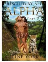 Rescued by an Alpha Part Two